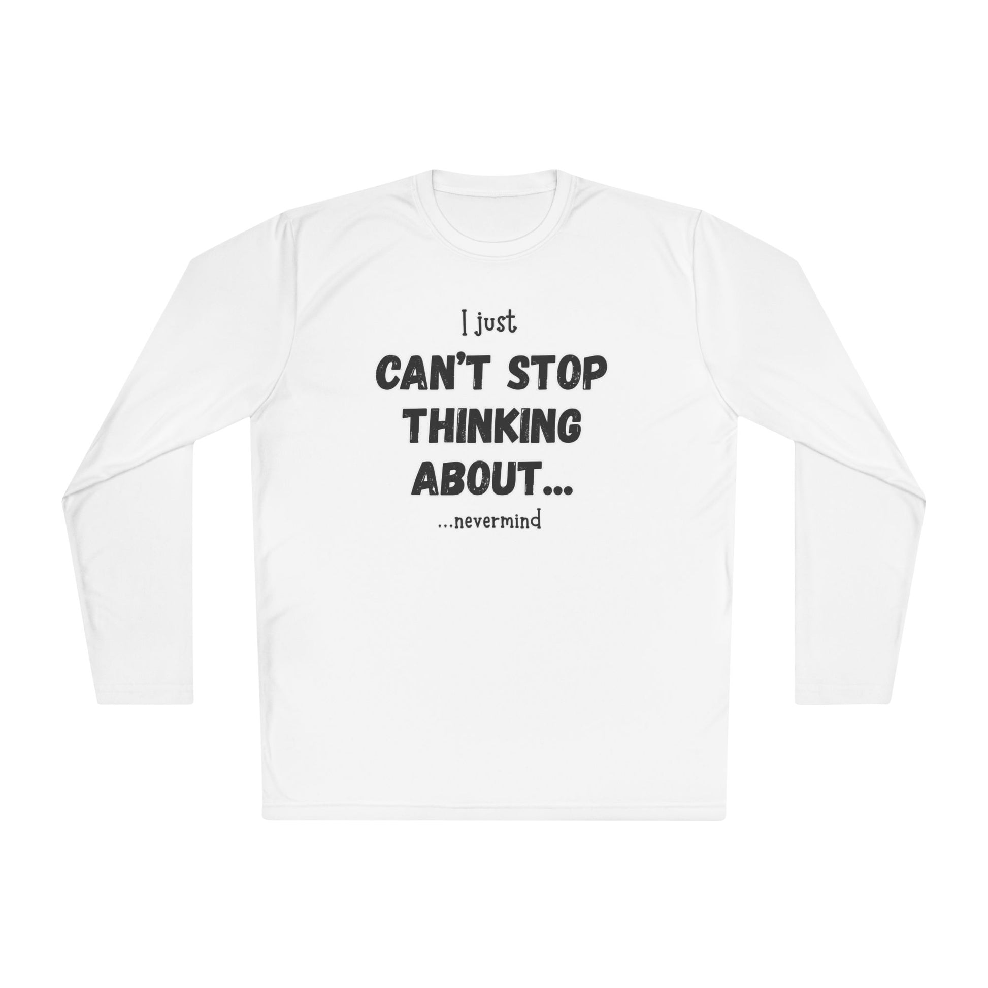 Unisex Long Sleeve Tee - Can't Stop Thinking