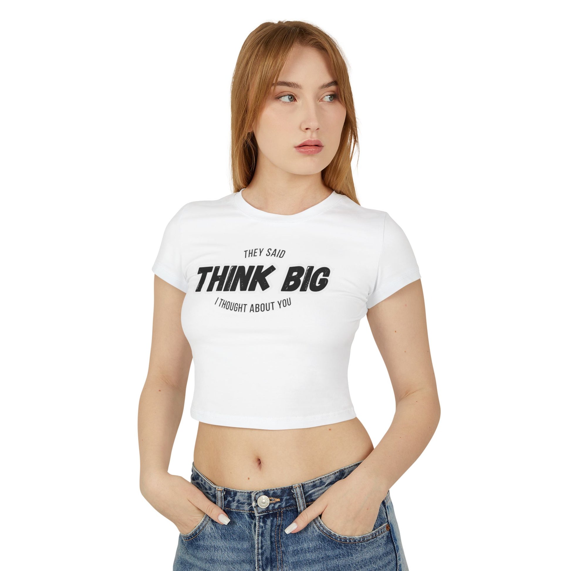 Think Big Women's Baby Tee - Inspirational Top, Flirty Bold Statement Tee