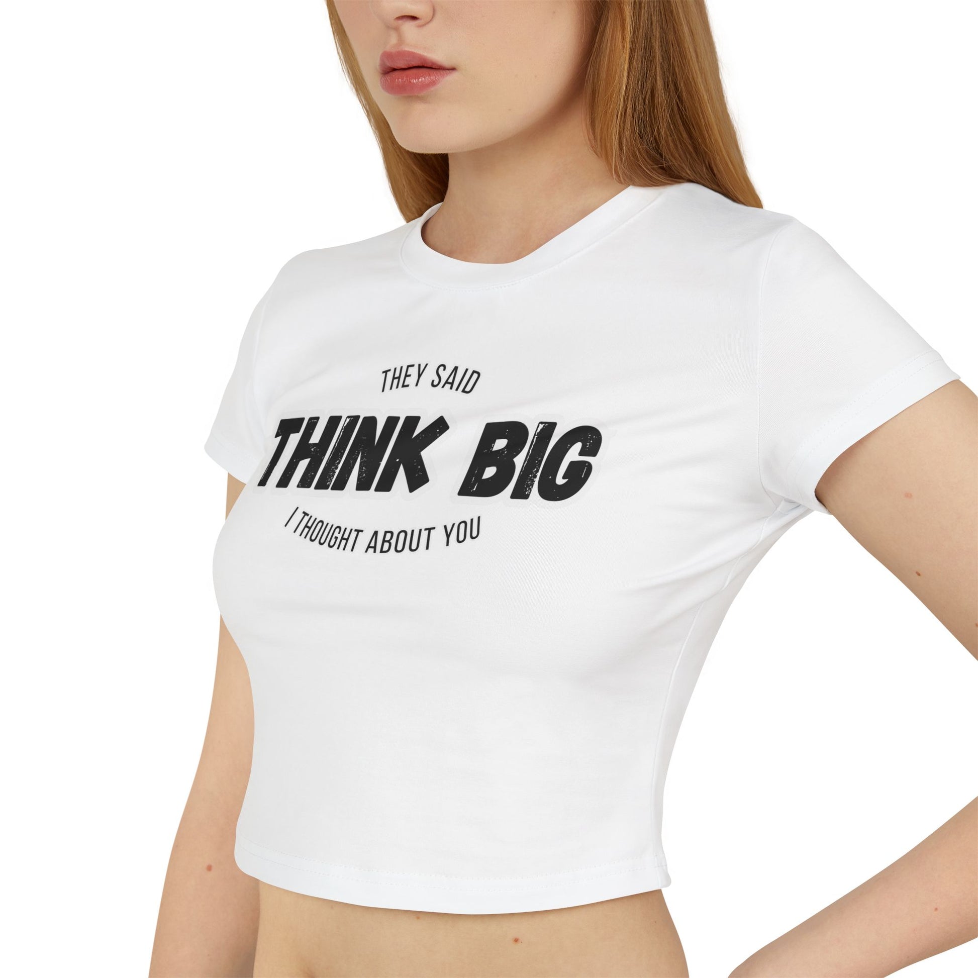 Think Big Women's Baby Tee - Inspirational Top, Flirty Bold Statement Tee