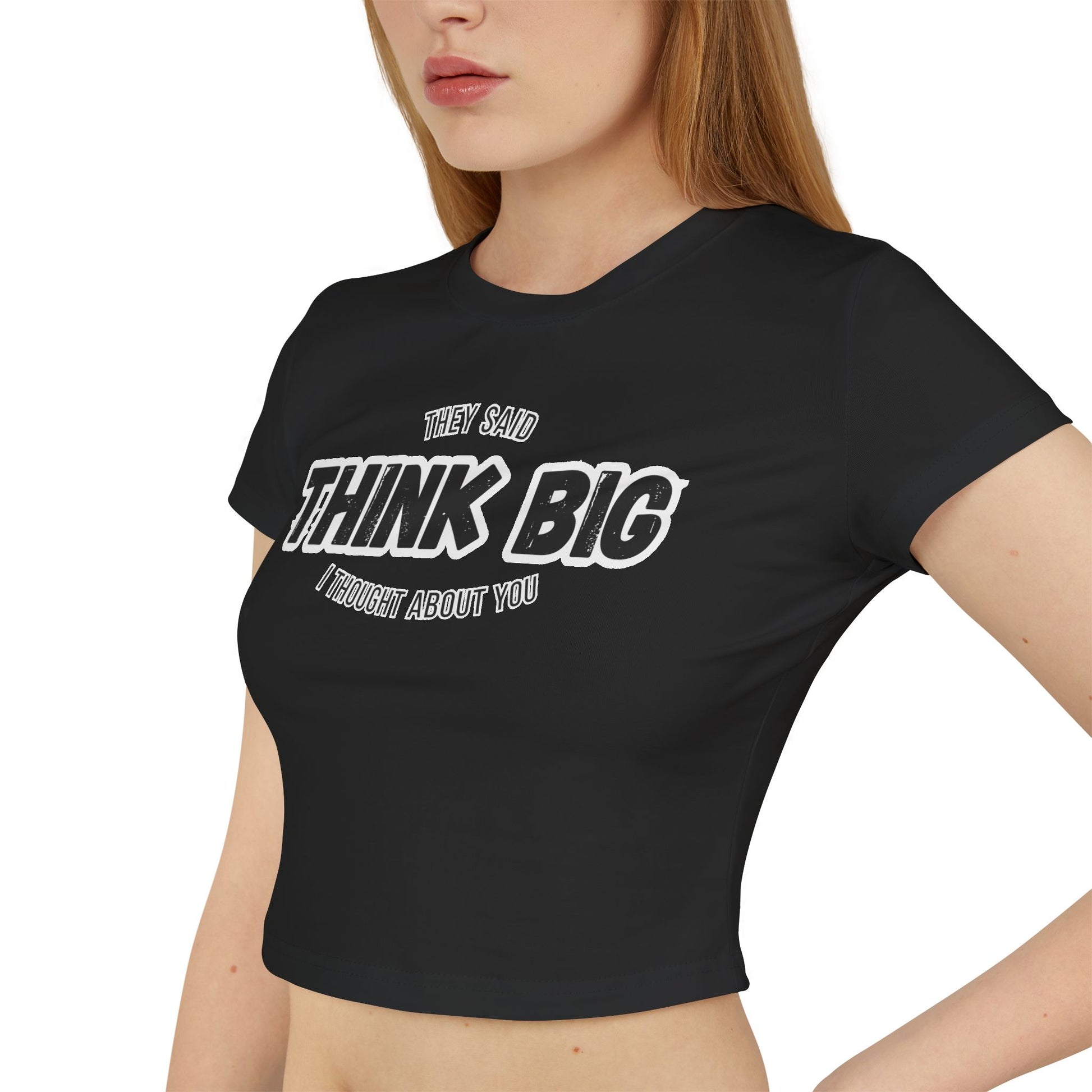 Think Big Women's Baby Tee - Inspirational Top, Flirty Bold Statement Tee