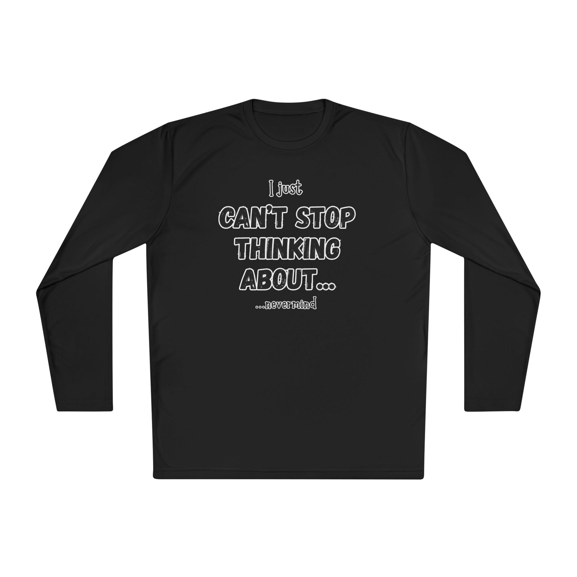 Unisex Long Sleeve Tee - Can't Stop Thinking