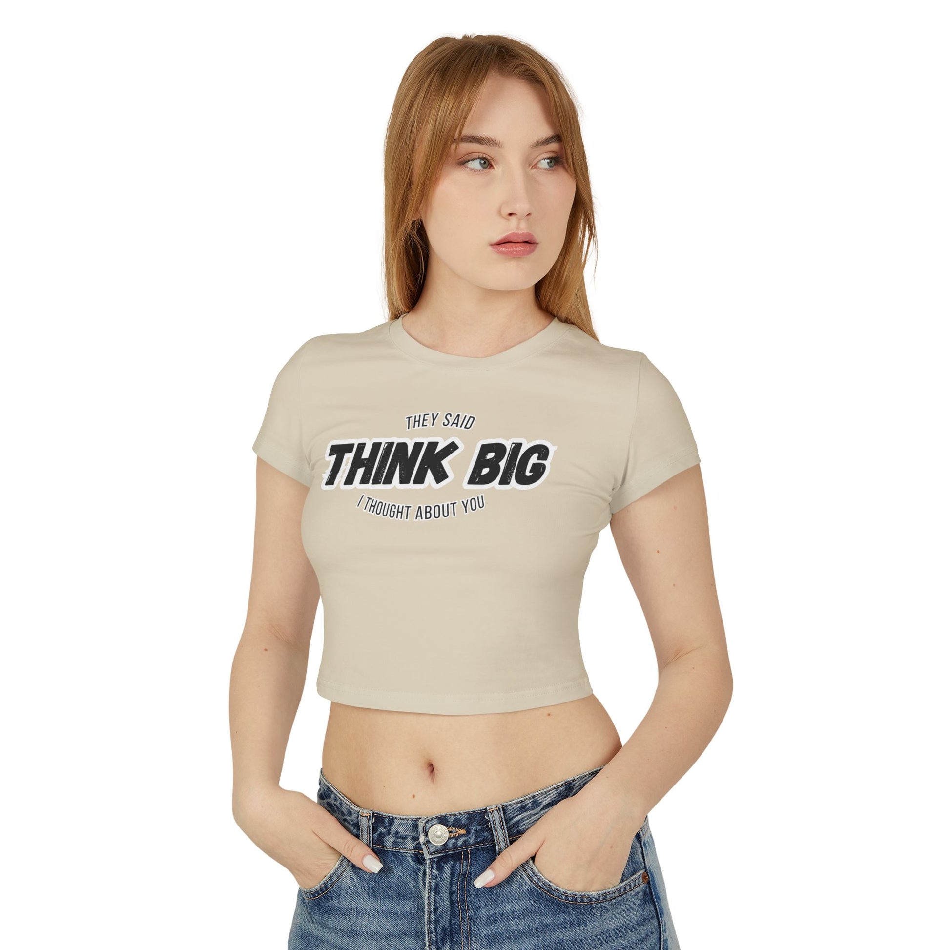 Think Big Women's Baby Tee - Inspirational Top, Flirty Bold Statement Tee